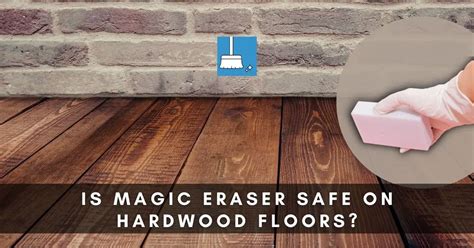 Magic eraser on wood floors